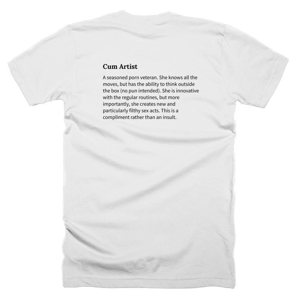 T-shirt with a definition of 'Cum Artist' printed on the back