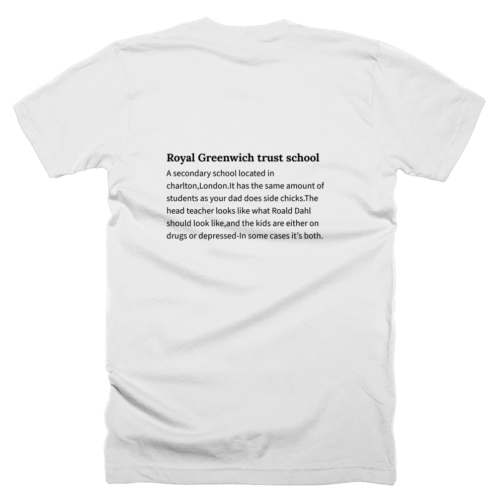 T-shirt with a definition of 'Royal Greenwich trust school' printed on the back