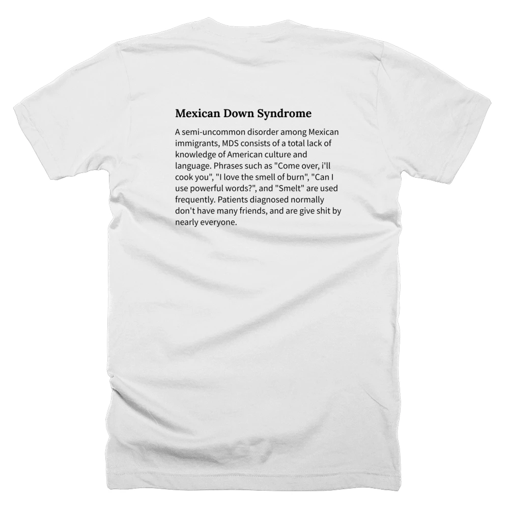 T-shirt with a definition of 'Mexican Down Syndrome' printed on the back