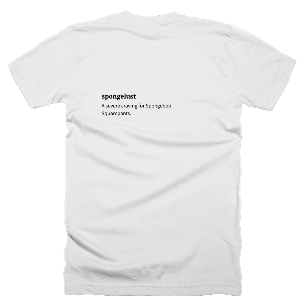 T-shirt with a definition of 'spongelust' printed on the back