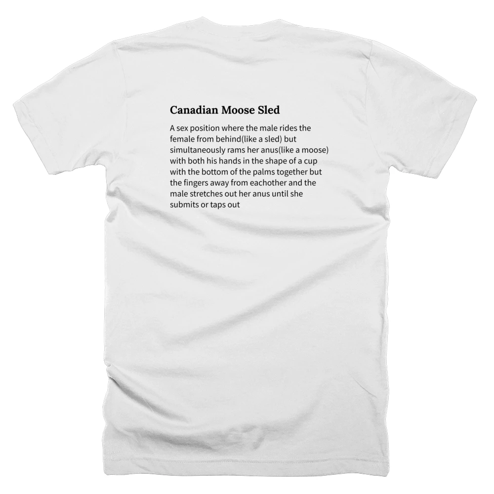 T-shirt with a definition of 'Canadian Moose Sled' printed on the back