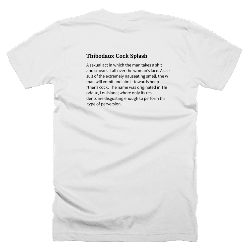 T-shirt with a definition of 'Thibodaux Cock Splash' printed on the back