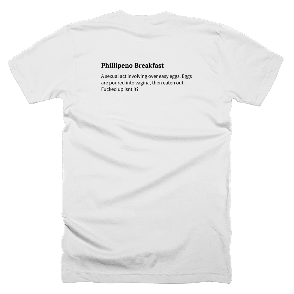 T-shirt with a definition of 'Phillipeno Breakfast' printed on the back