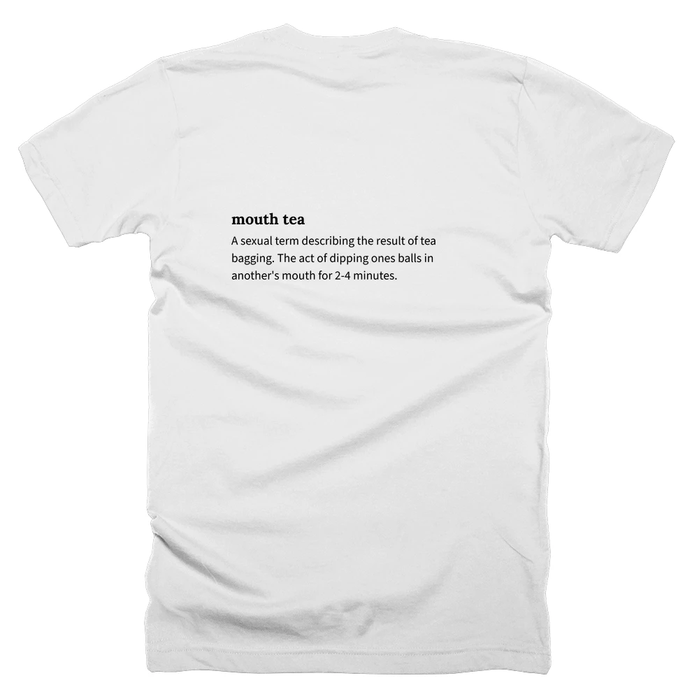 T-shirt with a definition of 'mouth tea' printed on the back