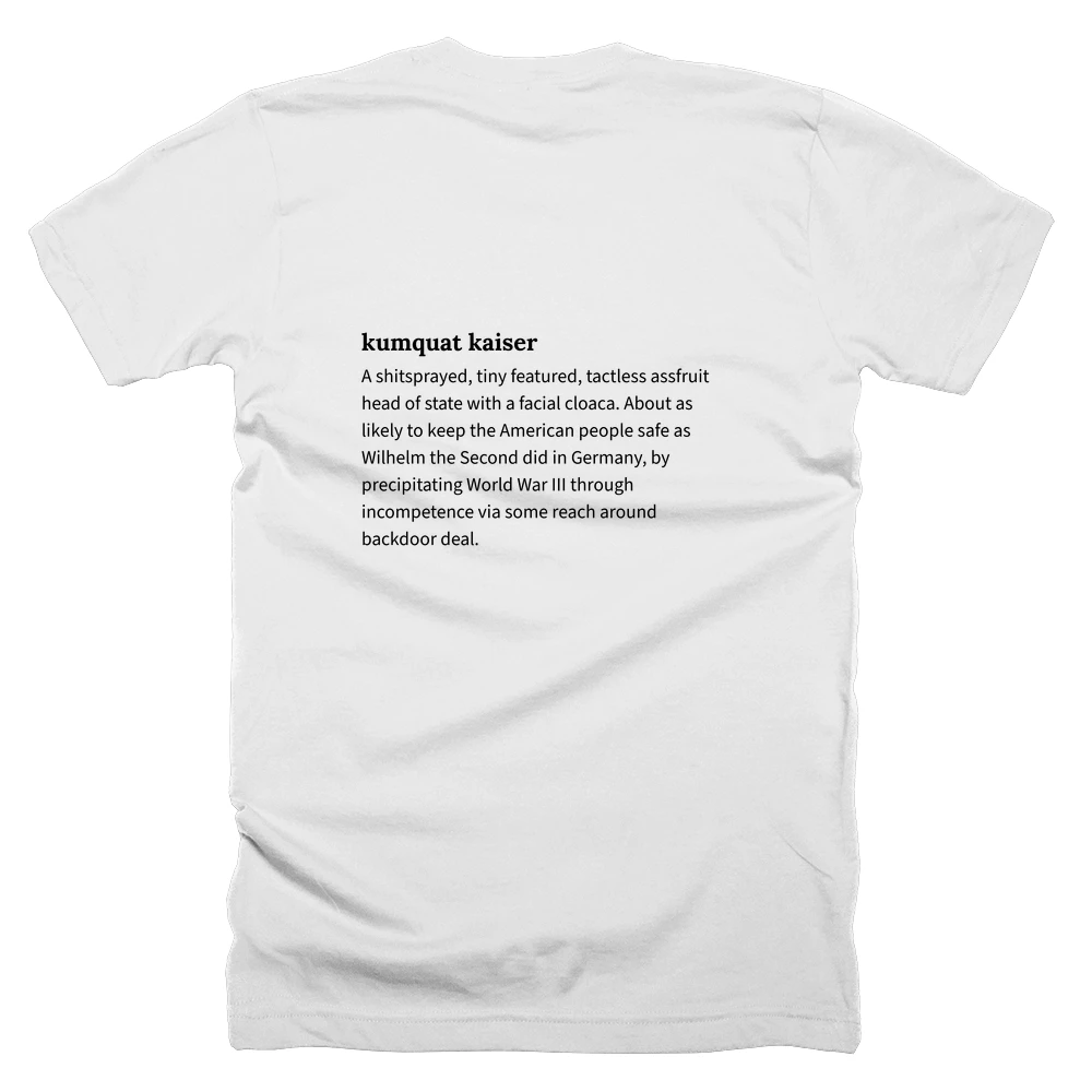 T-shirt with a definition of 'kumquat kaiser' printed on the back