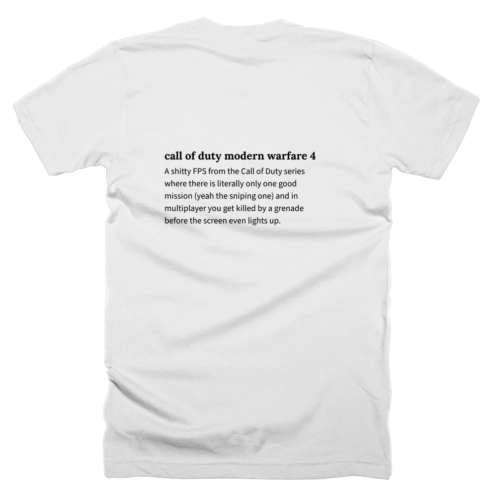 T-shirt with a definition of 'call of duty modern warfare 4' printed on the back