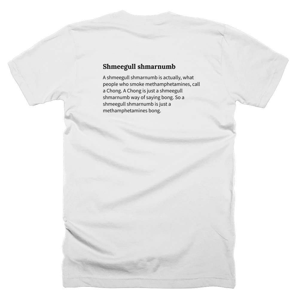 T-shirt with a definition of 'Shmeegull shmarnumb' printed on the back