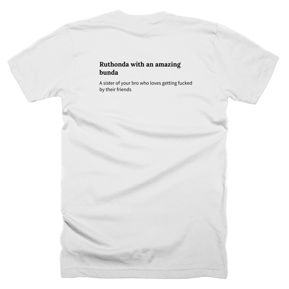T-shirt with a definition of 'Ruthonda with an amazing bunda' printed on the back