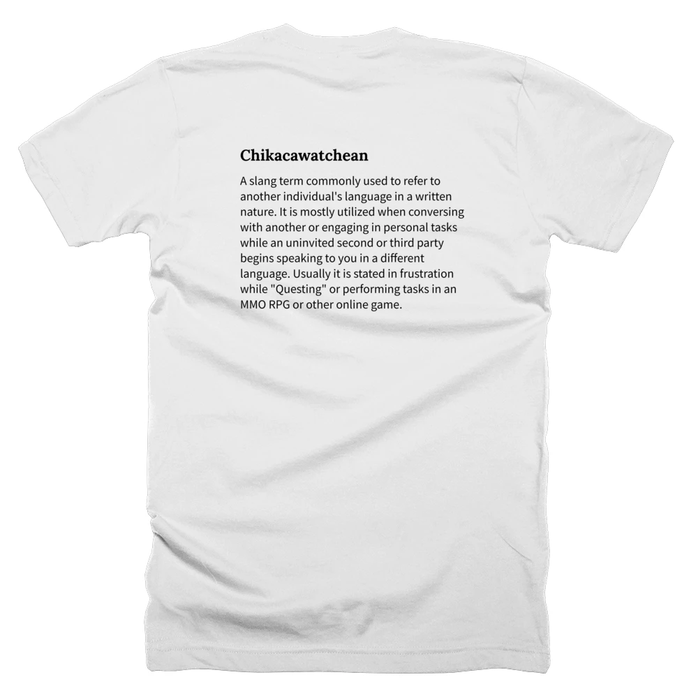 T-shirt with a definition of 'Chikacawatchean' printed on the back