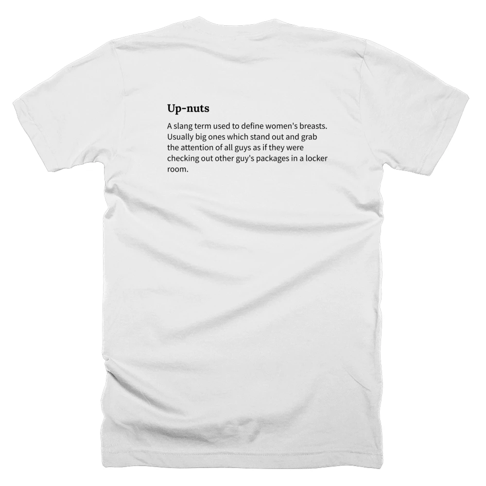 T-shirt with a definition of 'Up-nuts' printed on the back