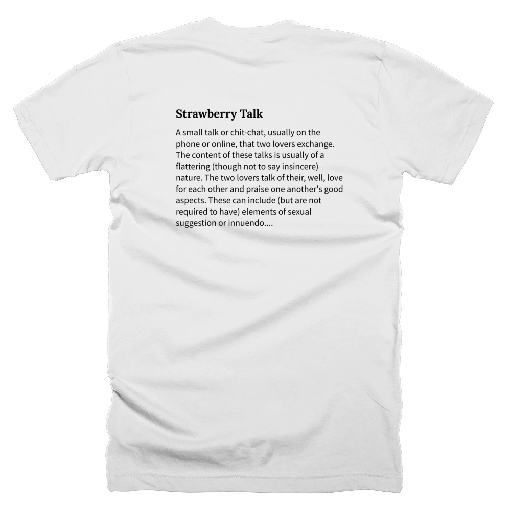 T-shirt with a definition of 'Strawberry Talk' printed on the back