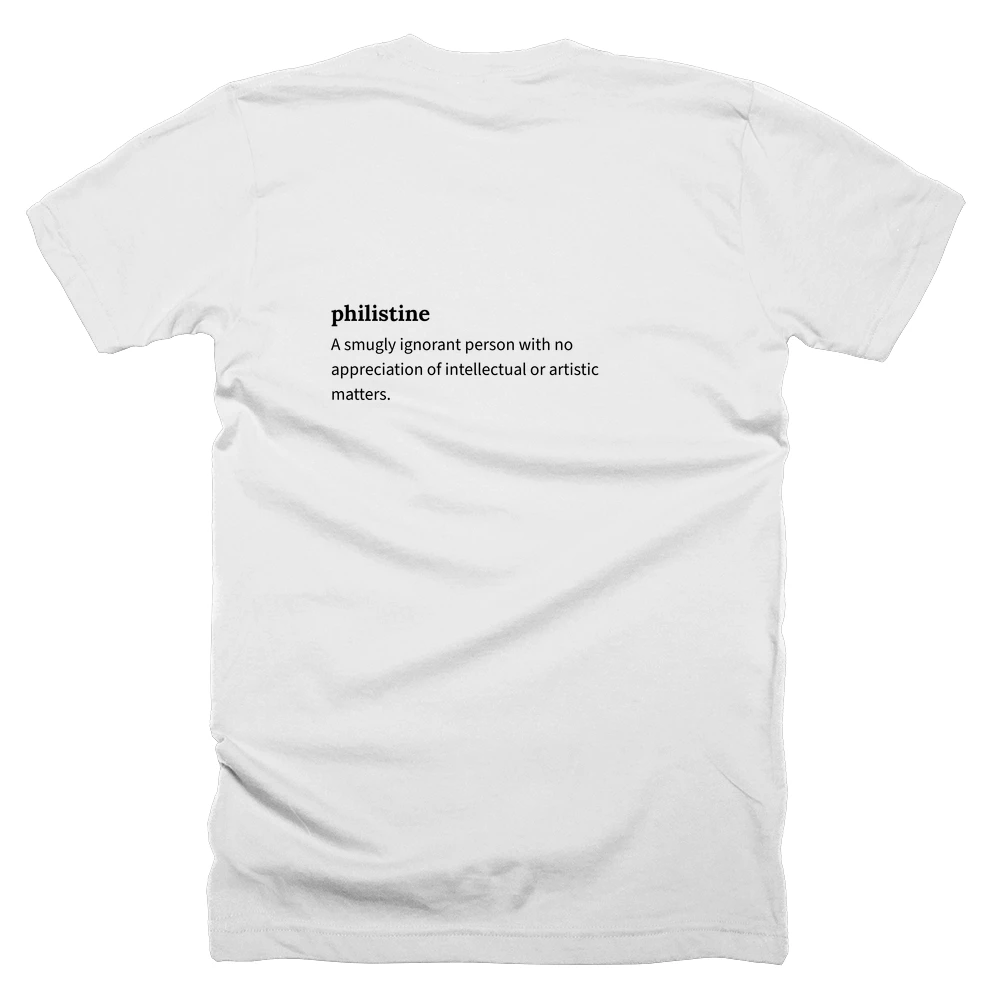 T-shirt with a definition of 'philistine' printed on the back