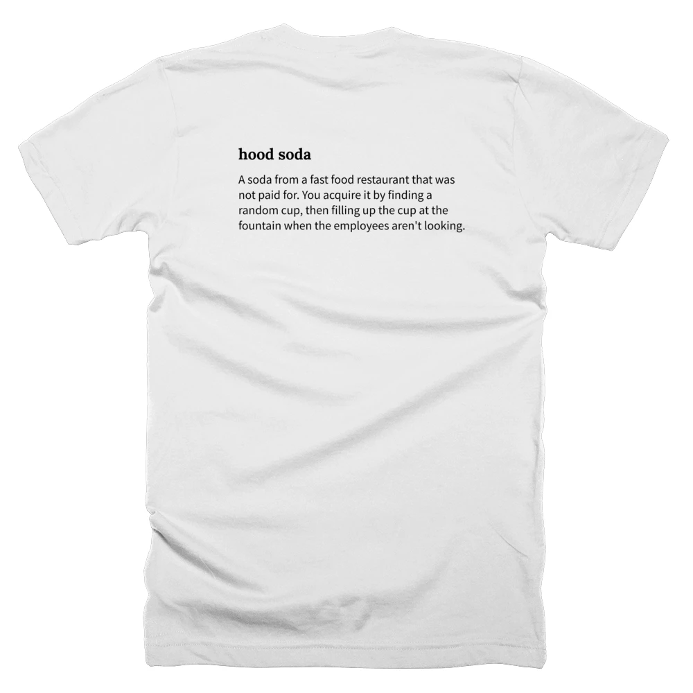 T-shirt with a definition of 'hood soda' printed on the back