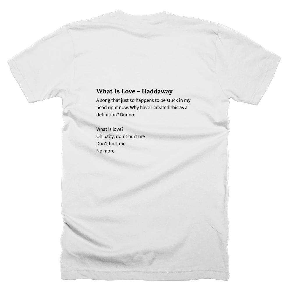 T-shirt with a definition of 'What Is Love - Haddaway' printed on the back