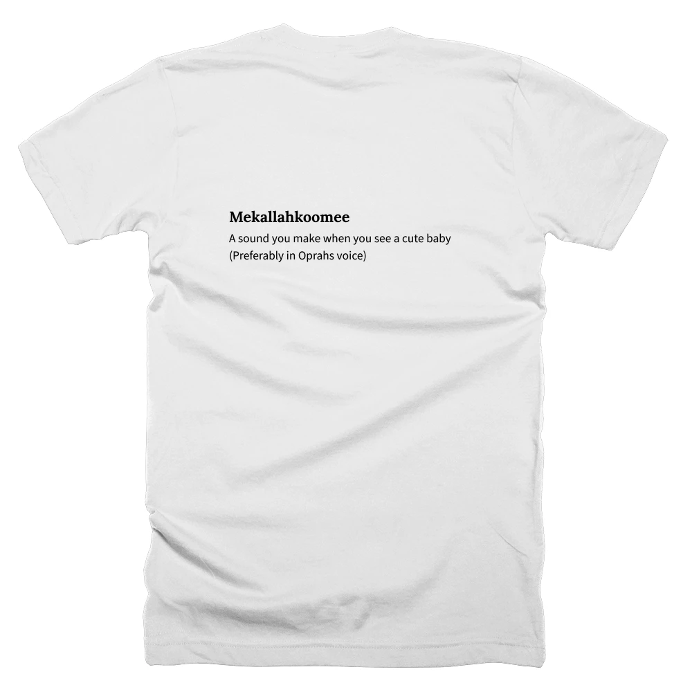 T-shirt with a definition of 'Mekallahkoomee' printed on the back