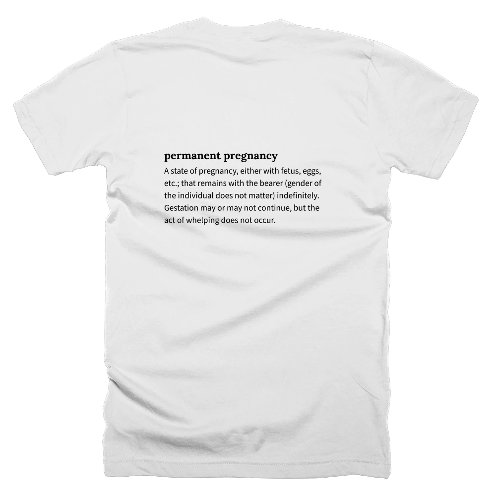 T-shirt with a definition of 'permanent pregnancy' printed on the back