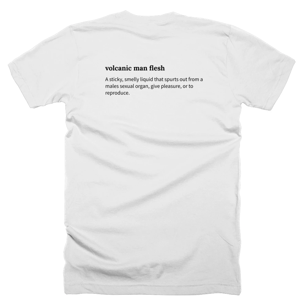T-shirt with a definition of 'volcanic man flesh' printed on the back
