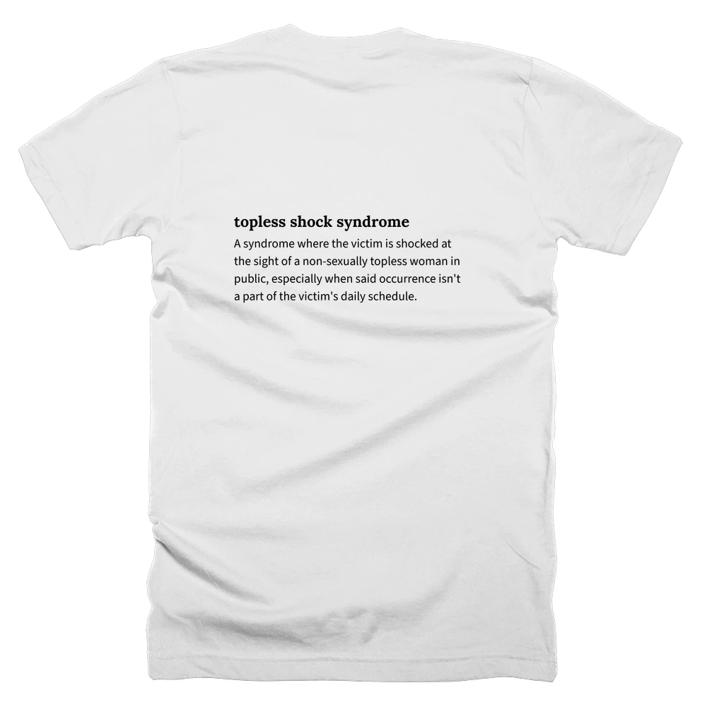 T-shirt with a definition of 'topless shock syndrome' printed on the back