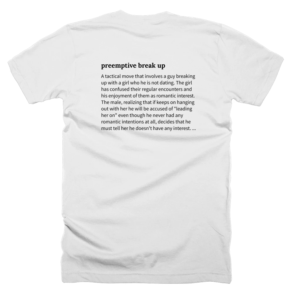 T-shirt with a definition of 'preemptive break up' printed on the back