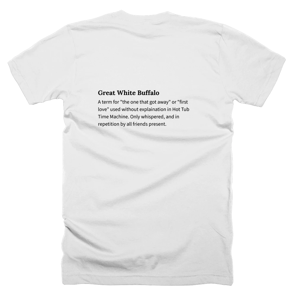 T-shirt with a definition of 'Great White Buffalo' printed on the back
