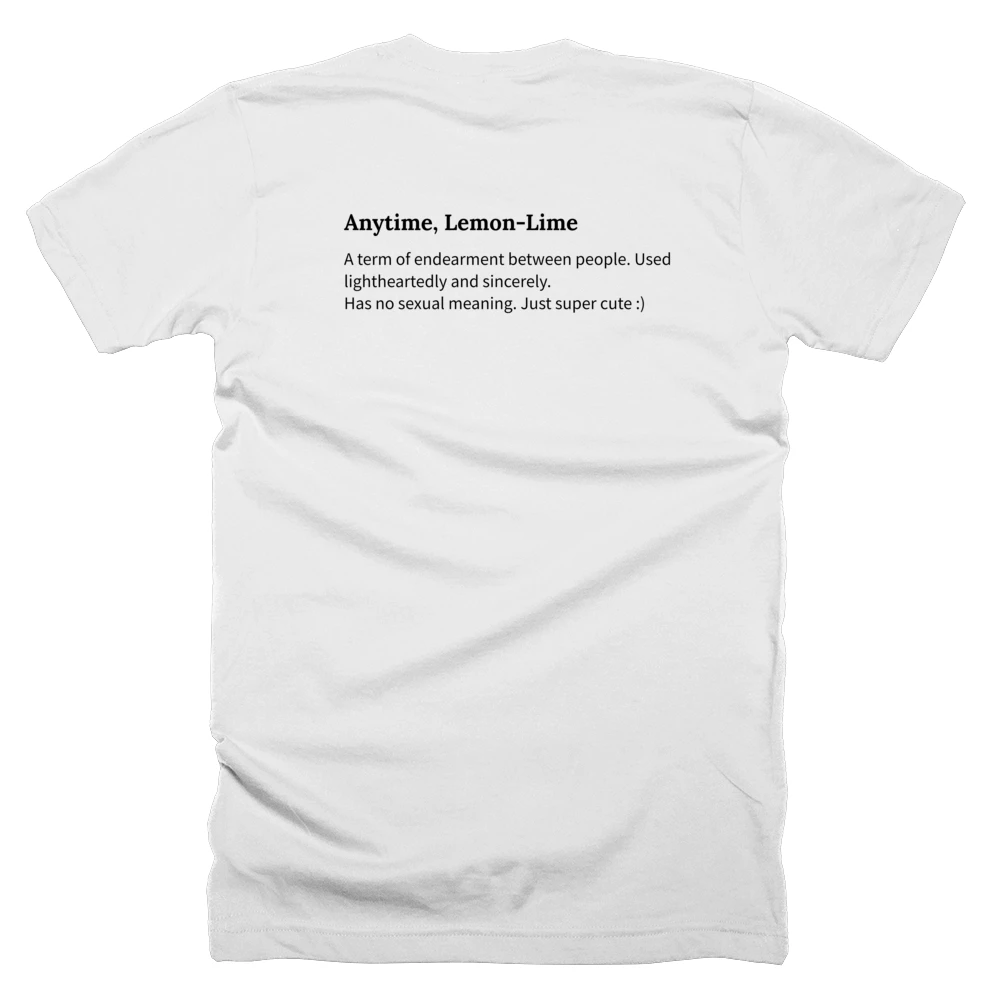 T-shirt with a definition of 'Anytime, Lemon-Lime' printed on the back