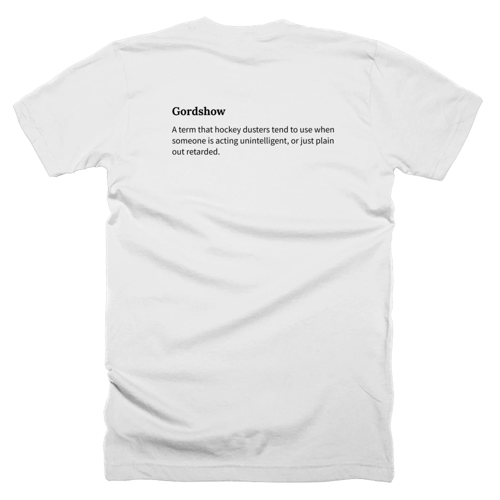 T-shirt with a definition of 'Gordshow' printed on the back