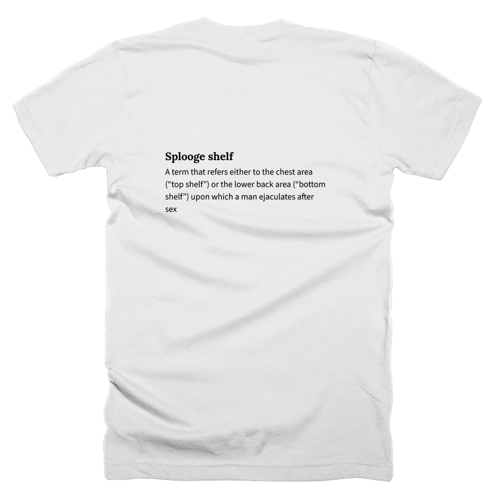 T-shirt with a definition of 'Splooge shelf' printed on the back