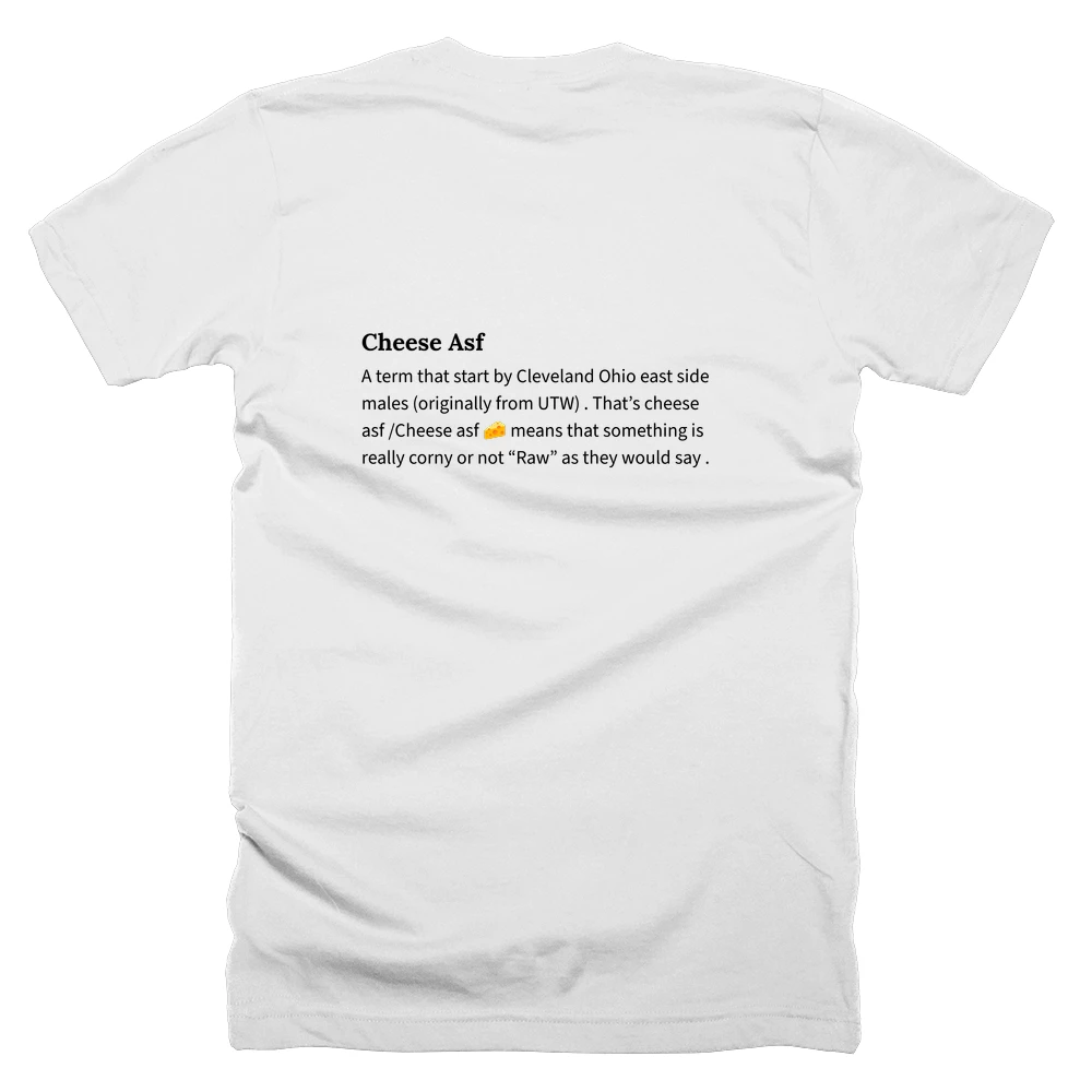 T-shirt with a definition of 'Cheese Asf' printed on the back