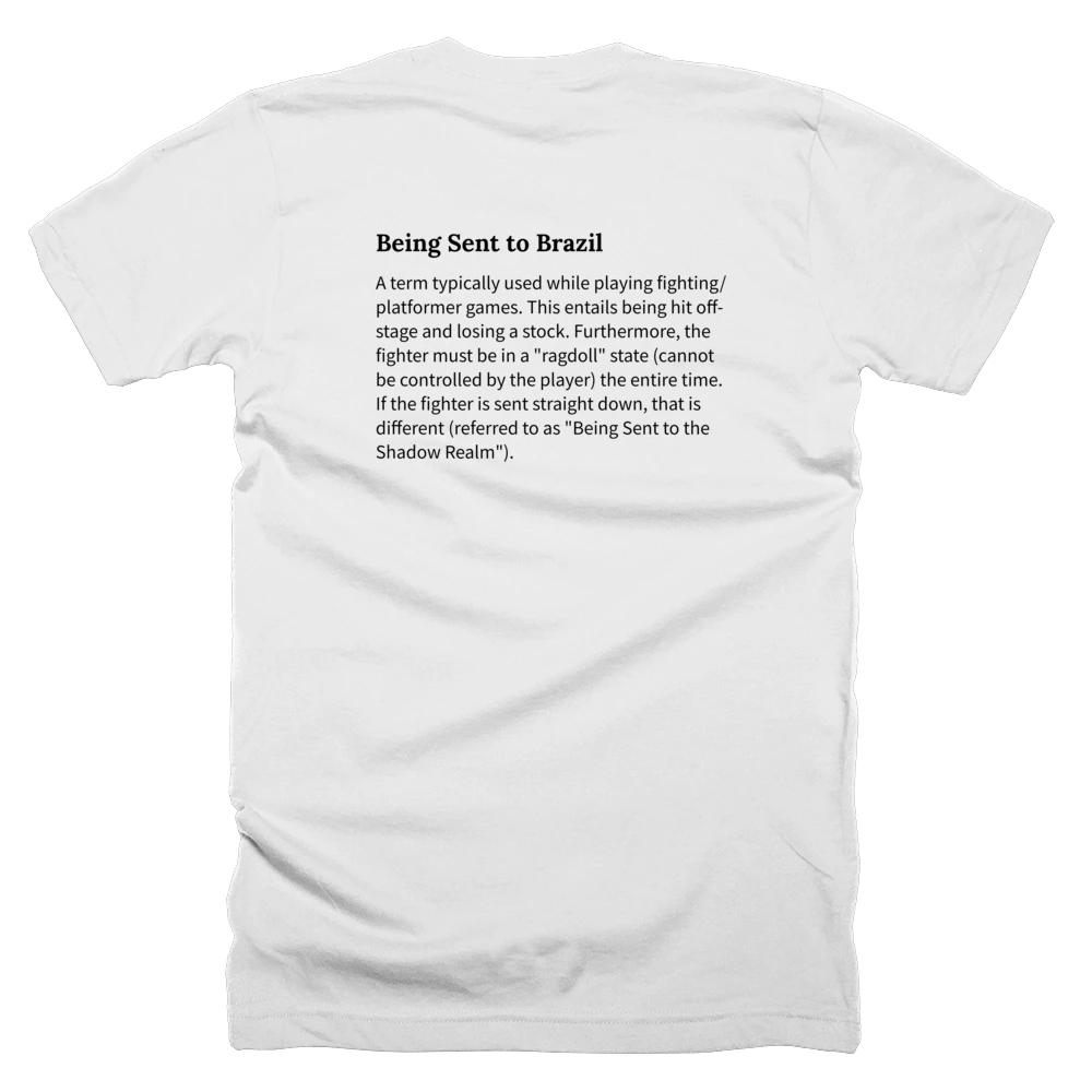 T-shirt with a definition of 'Being Sent to Brazil' printed on the back
