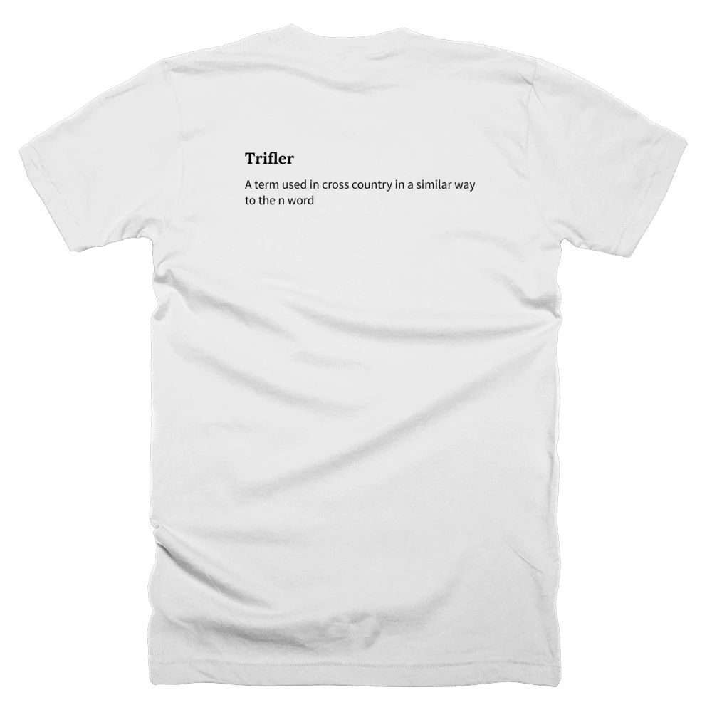 T-shirt with a definition of 'Trifler' printed on the back