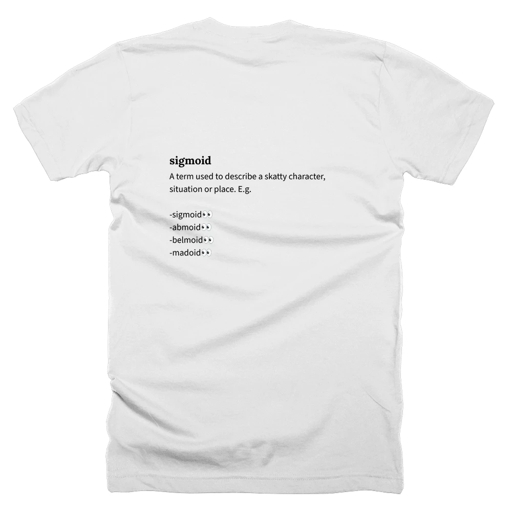 T-shirt with a definition of 'sigmoid' printed on the back