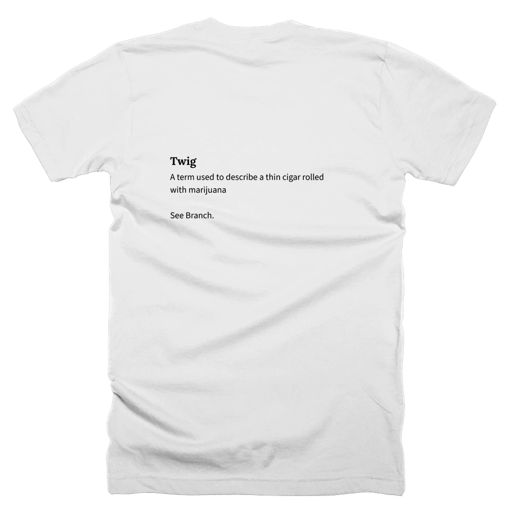 T-shirt with a definition of 'Twig' printed on the back