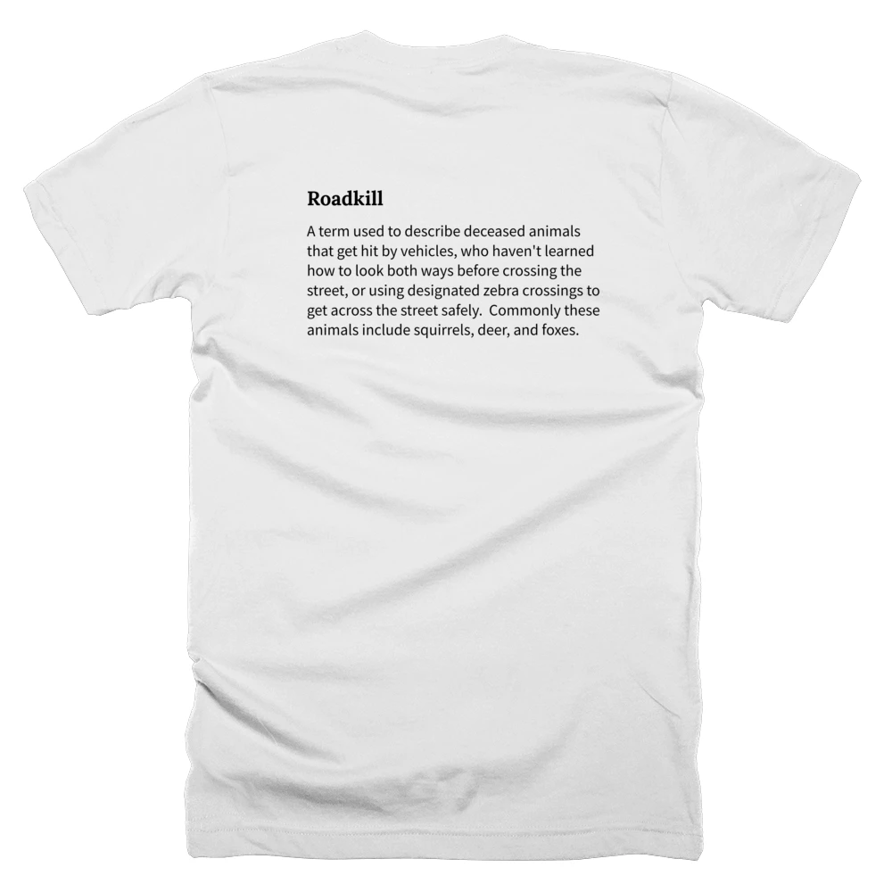 T-shirt with a definition of 'Roadkill' printed on the back