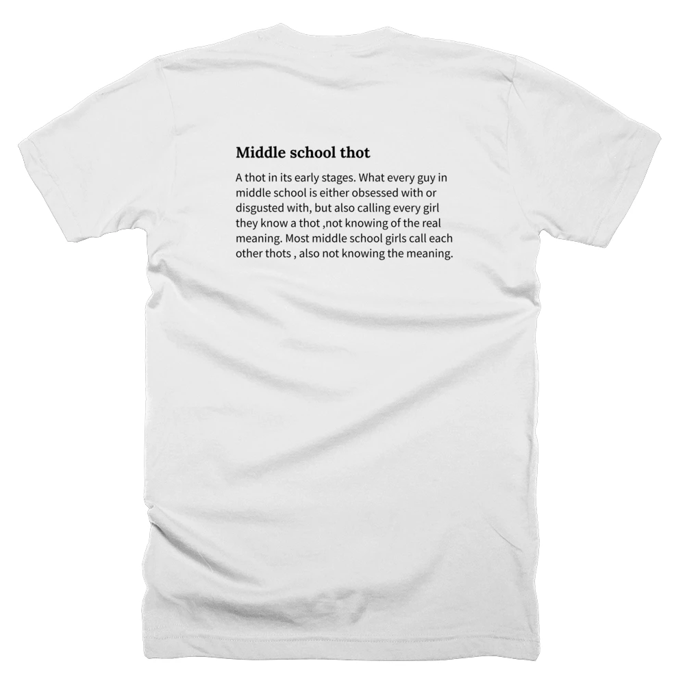 T-shirt with a definition of 'Middle school thot' printed on the back