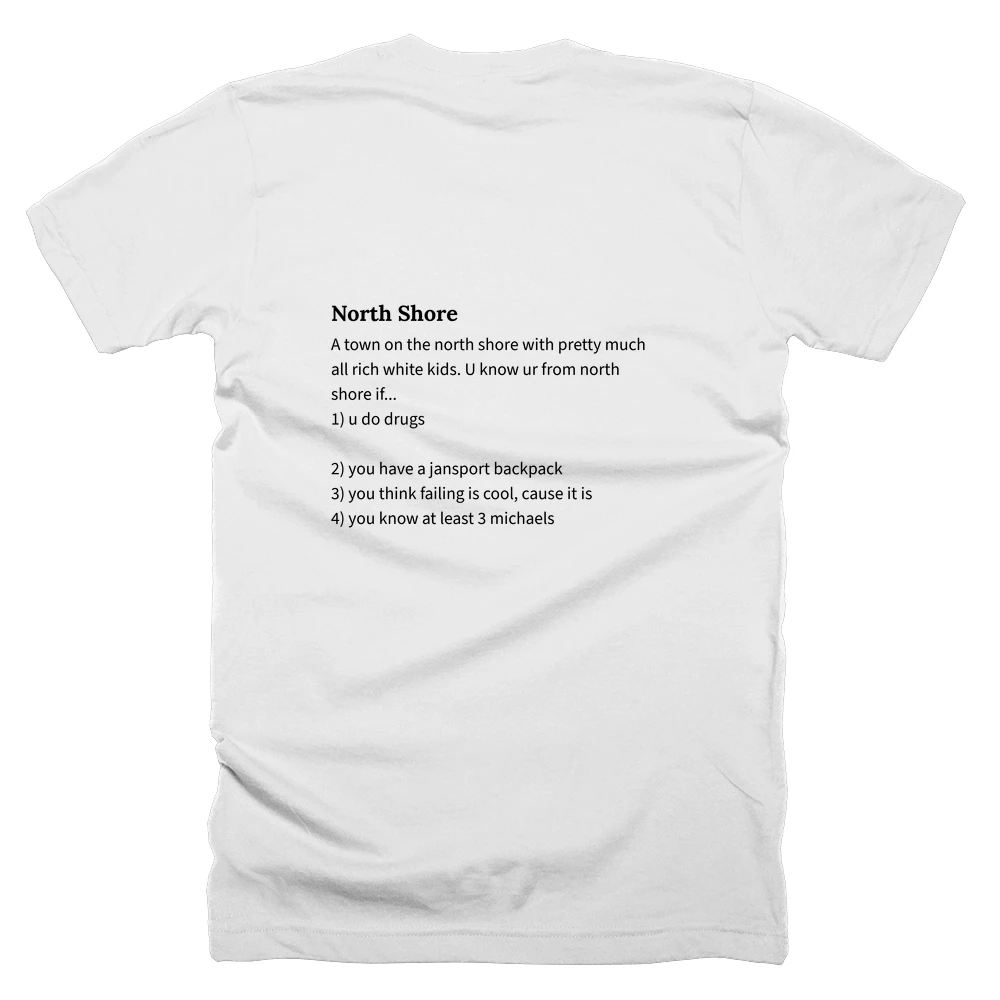 T-shirt with a definition of 'North Shore' printed on the back