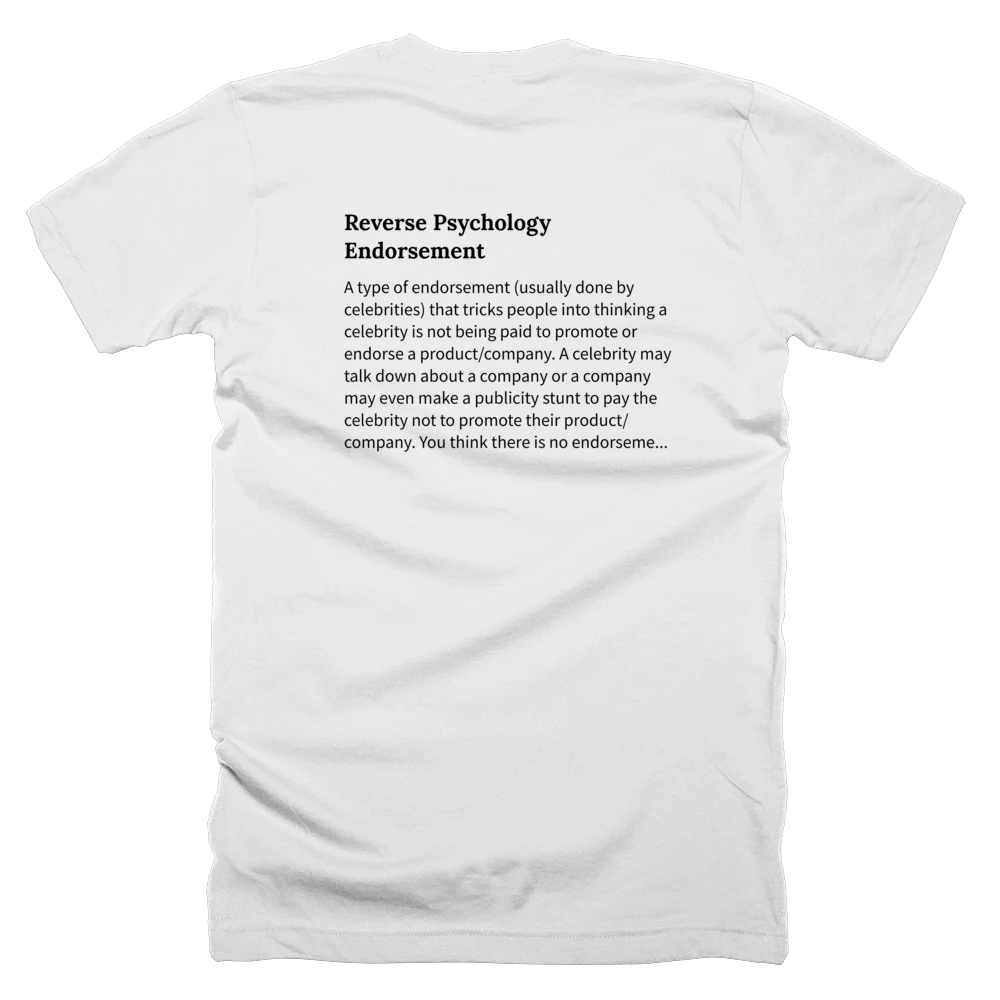 T-shirt with a definition of 'Reverse Psychology Endorsement' printed on the back