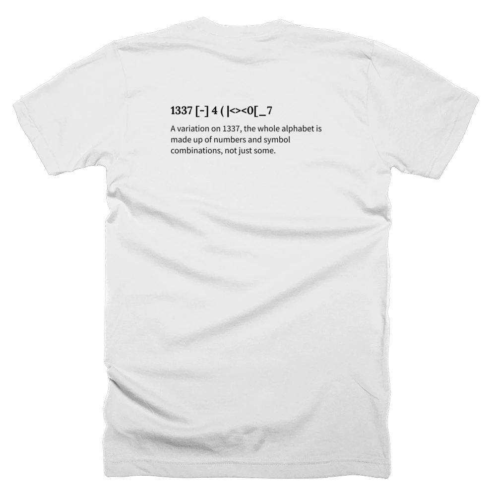 T-shirt with a definition of '1337 [-] 4 ( |<><0[_7' printed on the back