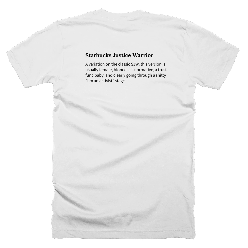 T-shirt with a definition of 'Starbucks Justice Warrior' printed on the back