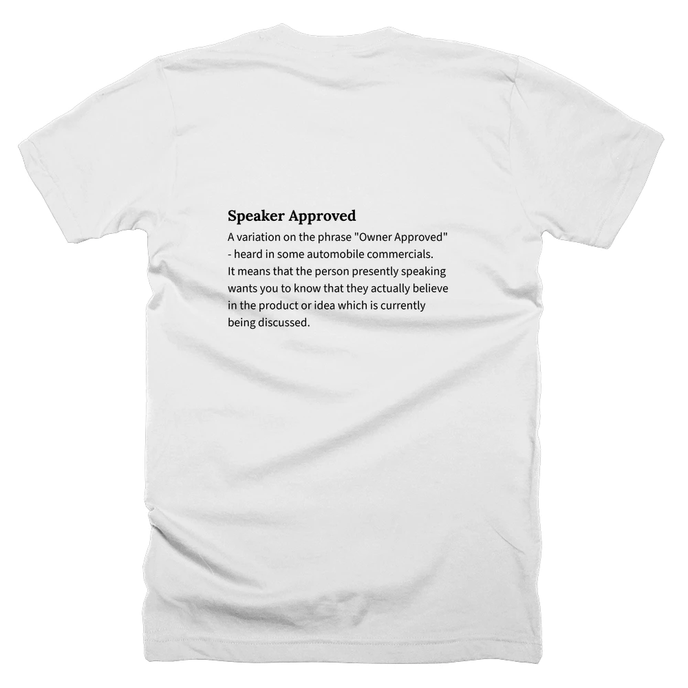 T-shirt with a definition of 'Speaker Approved' printed on the back