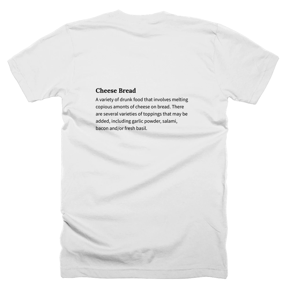 T-shirt with a definition of 'Cheese Bread' printed on the back