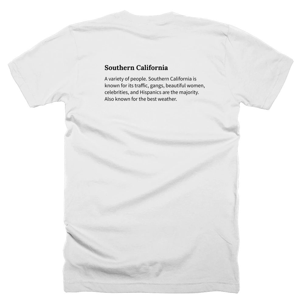 T-shirt with a definition of 'Southern California' printed on the back