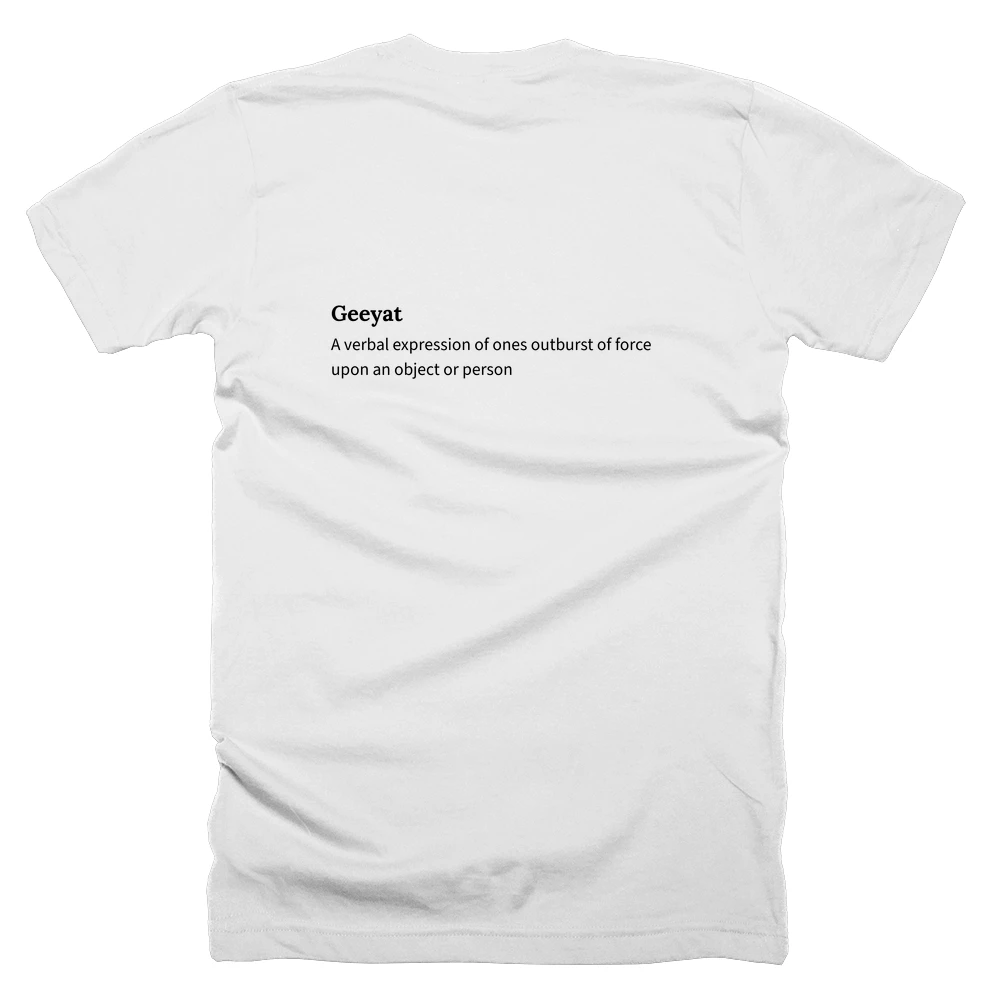 T-shirt with a definition of 'Geeyat' printed on the back