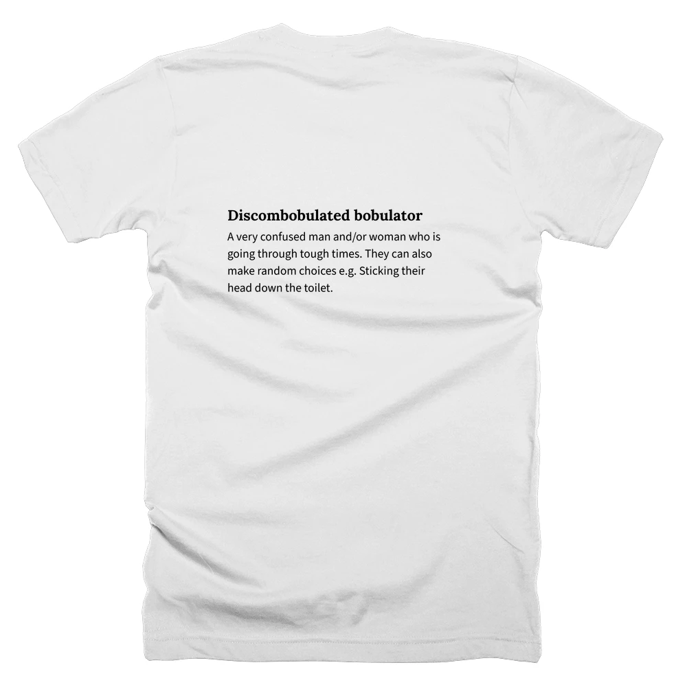 T-shirt with a definition of 'Discombobulated bobulator' printed on the back