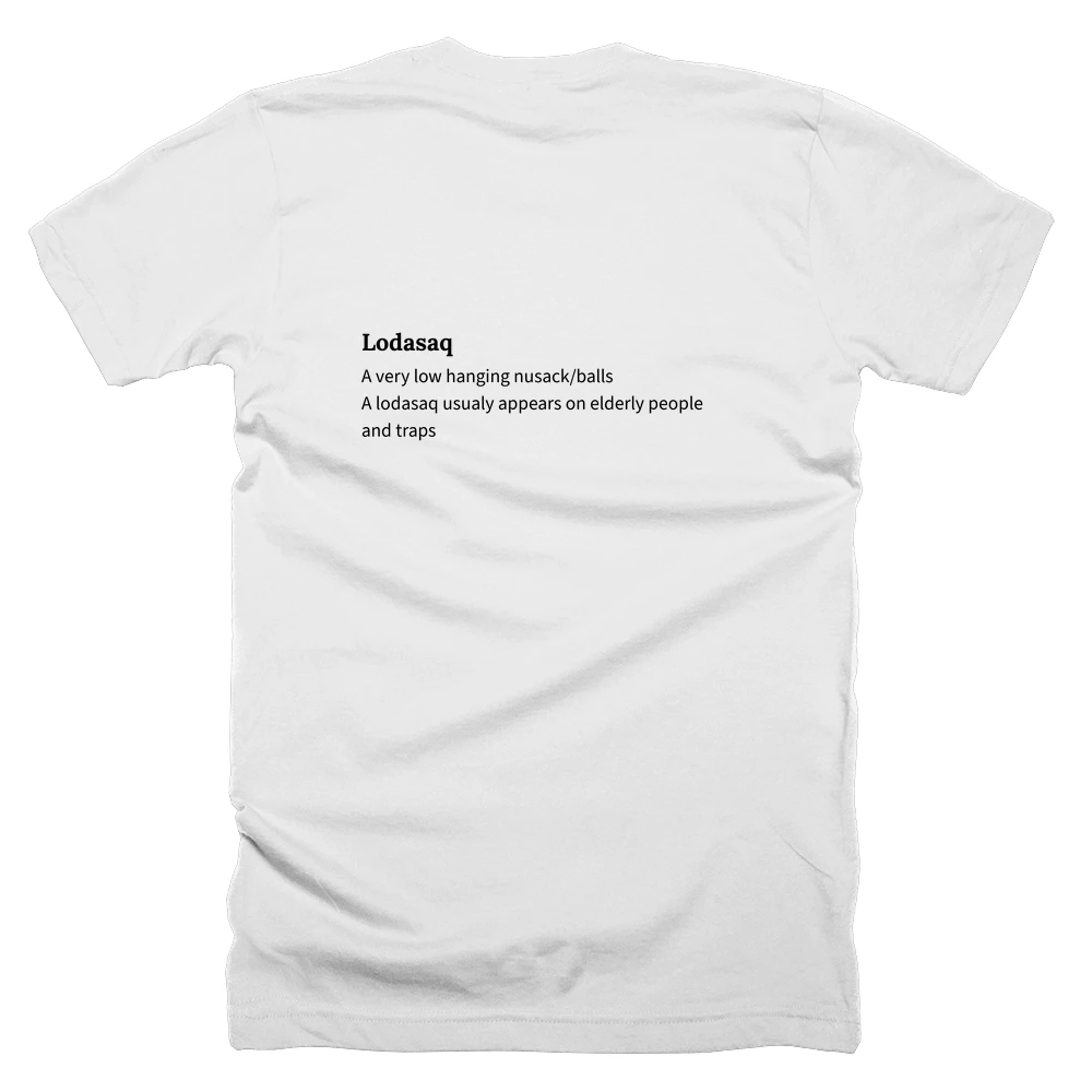 T-shirt with a definition of 'Lodasaq' printed on the back