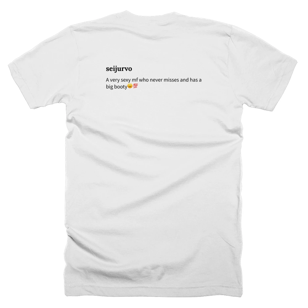 T-shirt with a definition of 'seijurvo' printed on the back