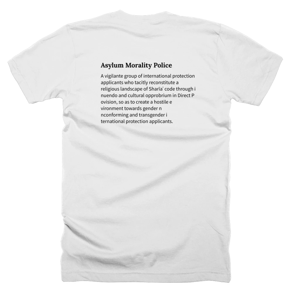 T-shirt with a definition of 'Asylum Morality Police' printed on the back