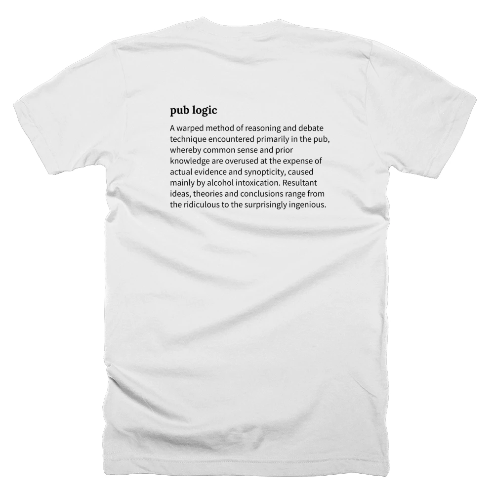 T-shirt with a definition of 'pub logic' printed on the back
