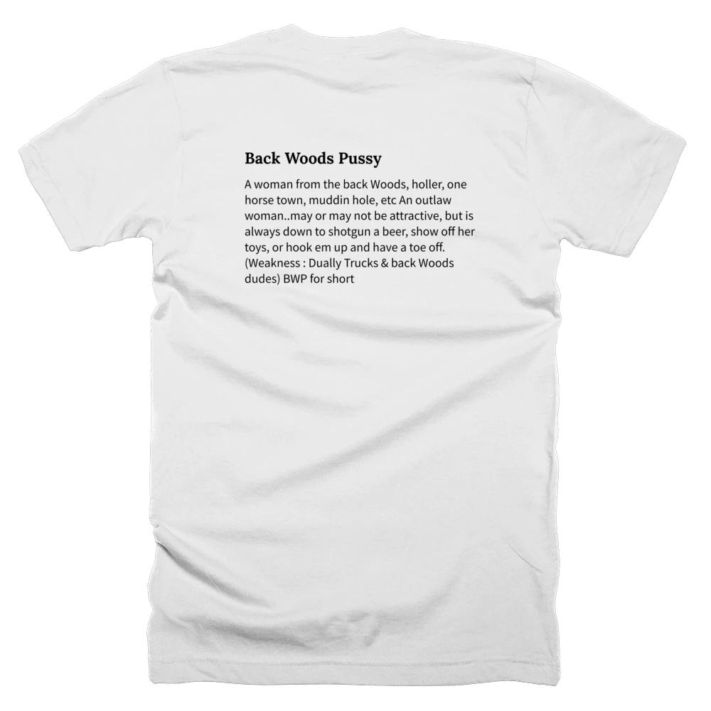 T-shirt with a definition of 'Back Woods Pussy' printed on the back