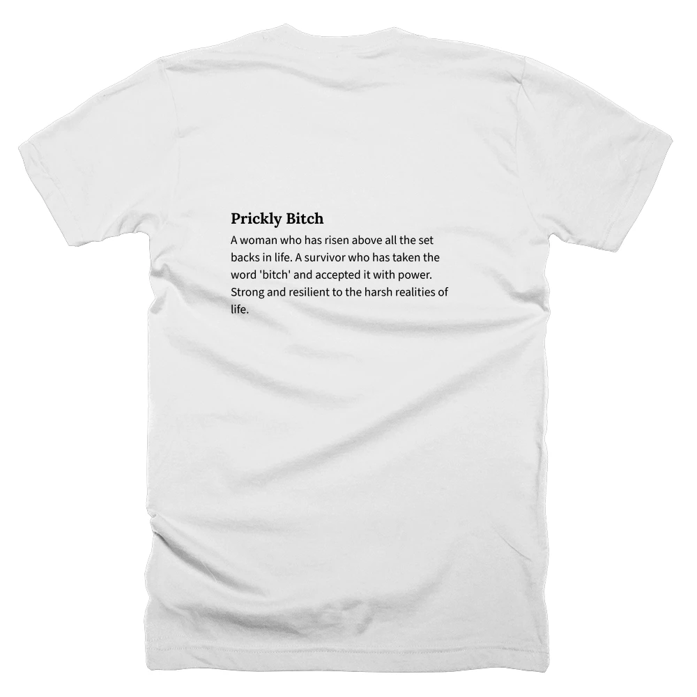 T-shirt with a definition of 'Prickly Bitch' printed on the back