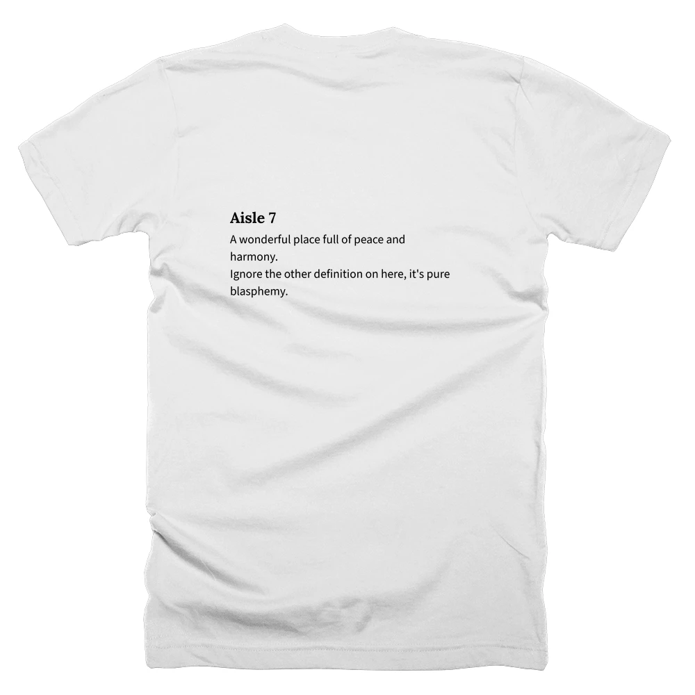 T-shirt with a definition of 'Aisle 7' printed on the back